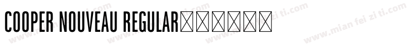 Cooper Nouveau Regular字体转换